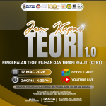 PROGRAM JOM KUPAS TEORI 1.0: PENGENALAN TEORI PILIHAN DAN TERAPI  REALITI (CTRT) 